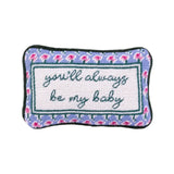 You'll Always Be My Baby Needlepoint Pillow by Furbish Studio at Fig Linens and Home 1